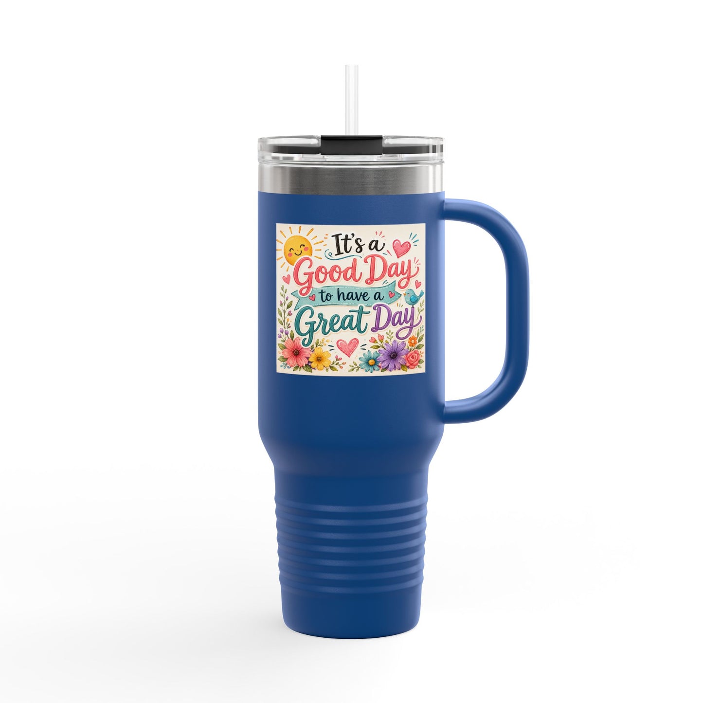 A Good Day to have a Great Day Insulated Travel Mug, 40oz- Color