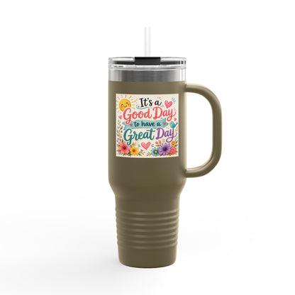 A Good Day to have a Great Day Insulated Travel Mug, 40oz- Color